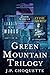Green Mountain Trilogy: A c...