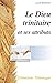 Le Dieu trinitaire et ses a...