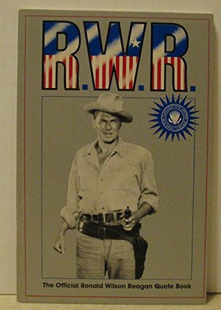 The official Ronald Wilson Reagan quote book