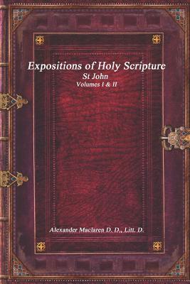 Expositions of Holy Scripture: St John Volumes I & II
