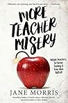 More Teacher Misery: Nutjob Teachers, Torturous Training, & Even More Bullshit Book cover for More Teacher Misery: Nutjob Teachers, Torturous Training, & Even More Bullshit