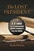 The Lost President: A. D. S...