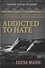 Addicted to Hate