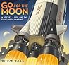 Go for the Moon by Chris Gall
