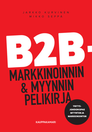 B2B-markkinoinnnin & myynnin pelikirja