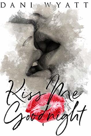 Kiss Me Goodnight (Daddy Issues #4)