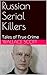 Russian Serial Killers by Wallace Scott