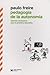 PEDAGOGIA DE LA AUTONOMIA by Paulo Freire