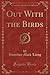 Out With the Birds (Classic Reprint)