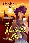 The Nashville Bet by Shana Gray