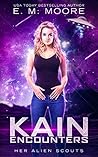 Kain Encounters (Her Alien Scouts, #1)