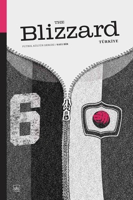 The Blizzard Türkiye Futbol Kültür Dergisi Sayı: 1 (Paperback)