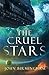 The Cruel Stars (The Cruel Stars, #1)