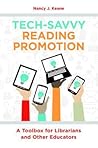 Tech-Savvy Reading Promotion: A Toolbox for Librarians and Other Educators