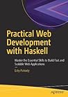 Practical Web Development with Haskell by Ecky Putrady
