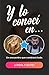 Y lo conocí en...: Un encuentro que cambiará todo (Spanish Edition)