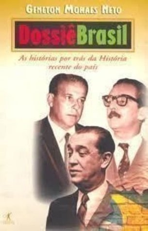 Dossiê Brasil: As histórias por trás da História recente do país