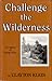 Challenge the Wilderness: The Legend of George Elson
