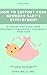 How To Support Your Newborn Baby's Development: A Step-by Step guide from pregnancy throughout your babys first year (Raising Babies Book 1) Kindle Edition