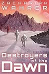 Destroyers of the Dawn (The Dawn Saga #3)