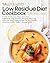 Low Residue Diet Cookbook: 2 Manuscripts – A total of 130+ Low-Fiber, Dairy-Free, Nightshade-Free Stove Top, Oven and Slow Cooker Recipes for Diverticulitis, Ulcerative Colitis, Crohn’s Disease & IBD