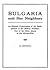 Bulgaria and Her Neighbors: An Historic Presentation of the Background of the Balkan Problem, One of the Basic Issues of the World-War
