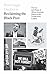 Reclaiming the Black Past: The Use and Misuse of African American History in the 21st Century