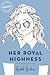Her Royal Highness (Royals, #2)