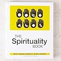 The Spirituality Book: Big Ideas Simply Explained By DK Publishing