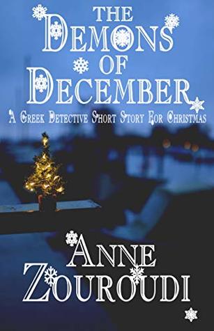 The Demons of December: A Mystery Short Story for Christmas (Mysteries of the Greek Detective)