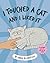 I Touched a Cat and I Liked it: The Ultimate Book for Cats and Cat Lovers