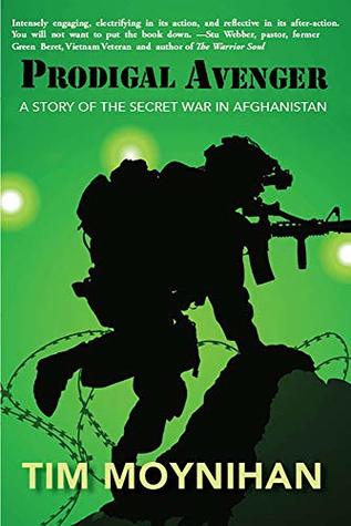 Prodigal Avenger: A Story of the Secret War in Afghanistan (Kindle Edition)