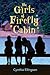 The Girls of Firefly Cabin