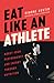 Eat Like an Athlete by Simone Austin