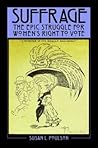 Suffrage: The Epic Struggle for Women's Right to Vote