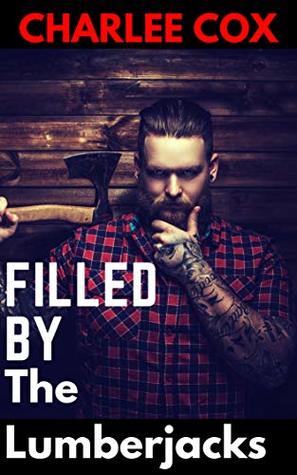 Filled by the Lumberjacks (Kindle Edition)
