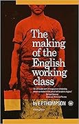 The Making of the English Working Class