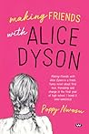 Making Friends with Alice Dyson by Poppy Nwosu