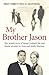 My Brother Jason: The Untold Story of Jason Corbett's Life and Brutal Murder by Tom and Molly Martens