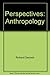 Perspectives: Anthropology
