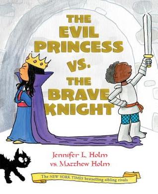 The Evil Princess vs. the Brave Knight (Hardcover)