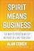 Spirit Means Business: The Way to Prosper Wildly without Selling Your Soul