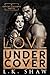 Love Undercover (Covert Liaisons, #1)