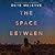 The Space Between