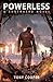 Powerless: A Superhero Novel (The 'Powerless' Superhero Novel Series)