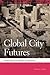 Global City Futures: Desire and Development in Singapore (Geographies of Justice and Social Transformation)