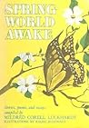 Spring world, awake;: Stories, poems, and essays