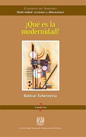 ¿Qué es la modernidad? (Cuadernos del seminario Modernidad: versiones y dimensiones nº 1) (Spanish Edition)
