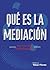 ¿Qué es la mediación? (Spanish Edition)