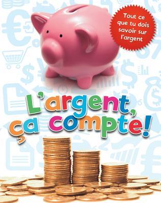 L' Argent, ?a Compte! (French Edition)